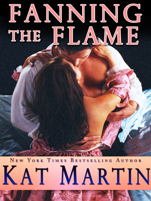 Title details for Fanning the Flame by Kat Martin - Available